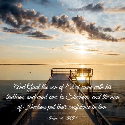 Picture 03 - Judges 9:26 KJV - And Gaal the son of Ebed came with his brethren, - Bible Verse Picture