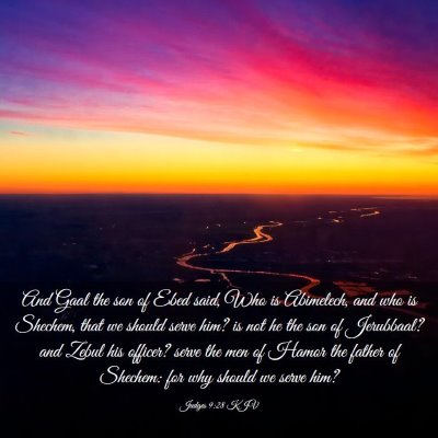 Picture 03 - Judges 9:28 KJV - And Gaal the son of Ebed said, Who is Abimelech, - Bible Verse Picture
