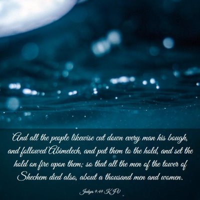 Picture 03 - Judges 9:49 KJV - And all the people likewise cut down every man - Bible Verse Picture