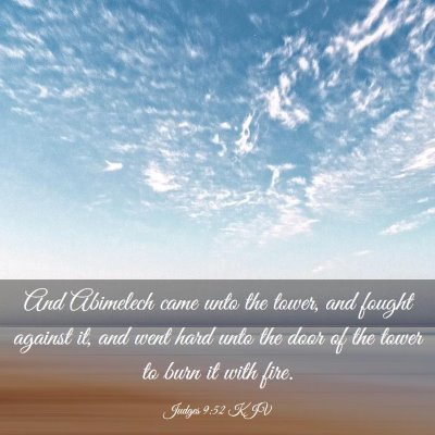 Picture 03 - Judges 9:52 KJV - And Abimelech came unto the tower, and fought - Bible Verse Picture