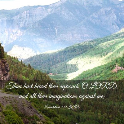 Picture 03 - Lamentations 3:61 KJV - Thou hast heard their reproach, O LORD, and all - Bible Verse Picture