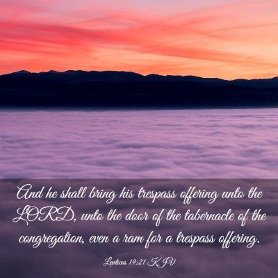 Picture 03 - Leviticus 19:21 KJV - And he shall bring his trespass offering unto the - Bible Verse Picture