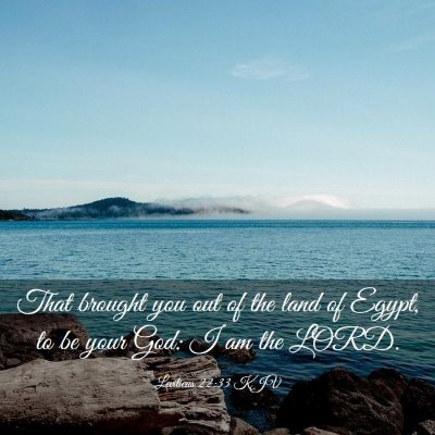 Picture 03 - Leviticus 22:33 KJV - That brought you out of the land of Egypt, to be - Bible Verse Picture