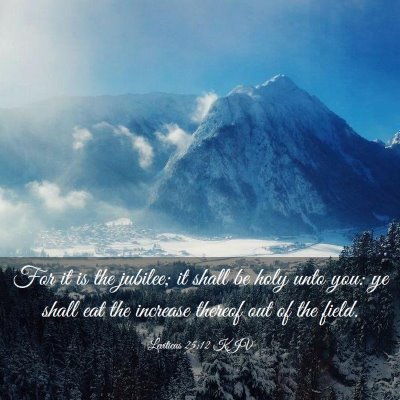 Picture 03 - Leviticus 25:12 KJV - For it is the jubilee; it shall be holy unto you: - Bible Verse Picture