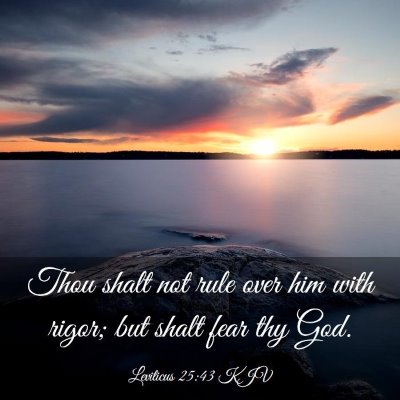 Picture 03 - Leviticus 25:43 KJV - Thou shalt not rule over him with rigor; but - Bible Verse Picture