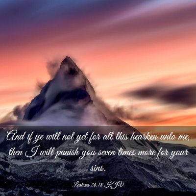 Picture 03 - Leviticus 26:18 KJV - And if ye will not yet for all this hearken unto - Bible Verse Picture