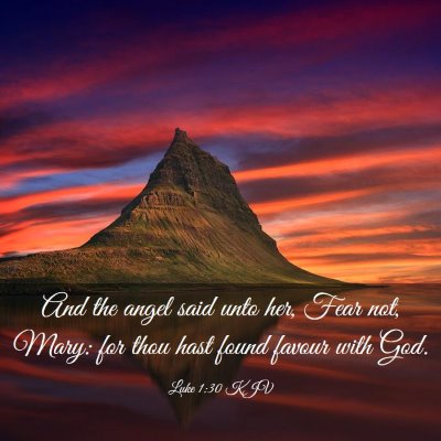Picture 03 - Luke 1:30 KJV - And the angel said unto her, Fear not, Mary: for - Bible Verse Picture