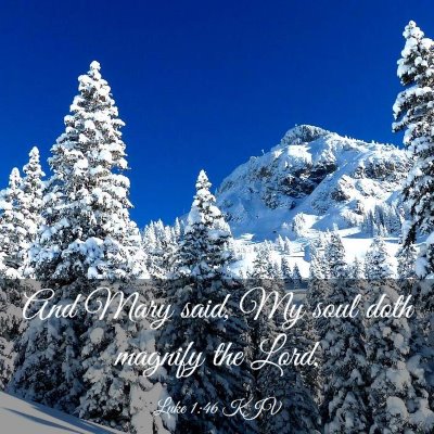 Picture 03 - Luke 1:46 KJV - And Mary said, My soul doth magnify the - Bible Verse Picture