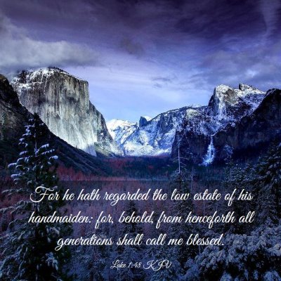 Picture 03 - Luke 1:48 KJV - For he hath regarded the low estate of his - Bible Verse Picture