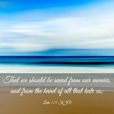 Picture 03 - Luke 1:71 KJV - That we should be saved from our enemies, and - Bible Verse Picture