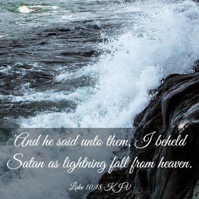 Picture 03 - Luke 10:18 KJV - And he said unto them, I beheld Satan as - Bible Verse Picture