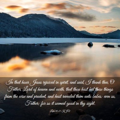 Picture 03 - Luke 10:21 KJV - In that hour Jesus rejoiced in spirit, and said, - Bible Verse Picture