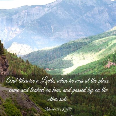 Picture 03 - Luke 10:32 KJV - And likewise a Levite, when he was at the place, - Bible Verse Picture