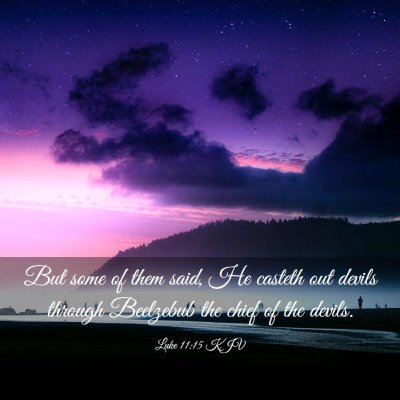 Picture 03 - Luke 11:15 KJV - But some of them said, He casteth out devils - Bible Verse Picture