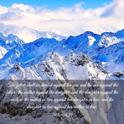 Picture 03 - Luke 12:53 KJV - The father shall be divided against the son, and - Bible Verse Picture