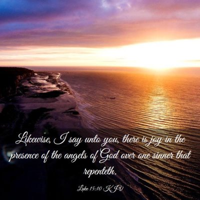 Picture 03 - Luke 15:10 KJV - Likewise, I say unto you, there is joy in the - Bible Verse Picture