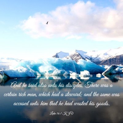 Picture 03 - Luke 16:1 KJV - And he said also unto his disciples, There was a - Bible Verse Picture