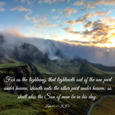 Picture 03 - Luke 17:24 KJV - For as the lightning, that lighteneth out of the - Bible Verse Picture