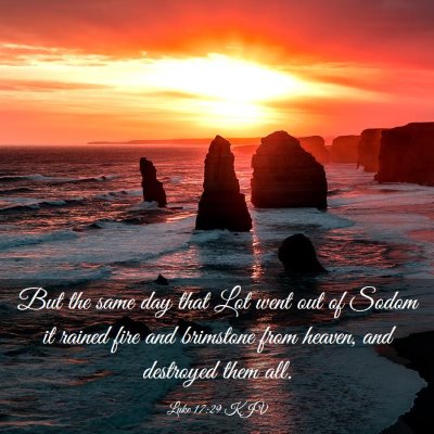 Picture 03 - Luke 17:29 KJV - But the same day that Lot went out of Sodom it - Bible Verse Picture