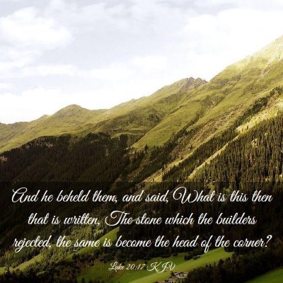 Picture 03 - Luke 20:17 KJV - And he beheld them, and said, What is this then - Bible Verse Picture