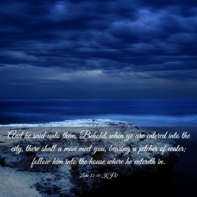 Picture 03 - Luke 22:10 KJV - And he said unto them, Behold, when ye are - Bible Verse Picture