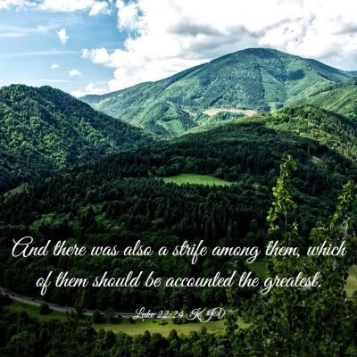 Picture 03 - Luke 22:24 KJV - And there was also a strife among them, which of - Bible Verse Picture