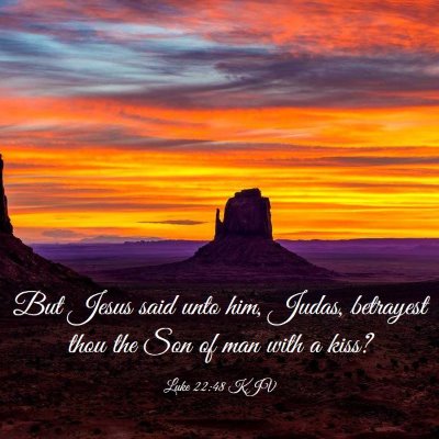 Picture 03 - Luke 22:48 KJV - But Jesus said unto him, Judas, betrayest thou - Bible Verse Picture