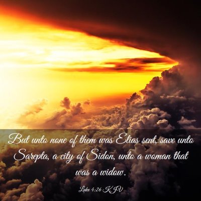 Picture 03 - Luke 4:26 KJV - But unto none of them was Elias sent, save unto - Bible Verse Picture