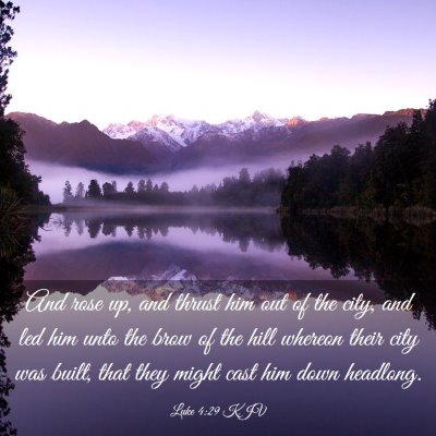 Picture 03 - Luke 4:29 KJV - And rose up, and thrust him out of the city, and - Bible Verse Picture