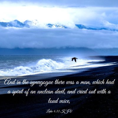 Picture 03 - Luke 4:33 KJV - And in the synagogue there was a man, which had a - Bible Verse Picture