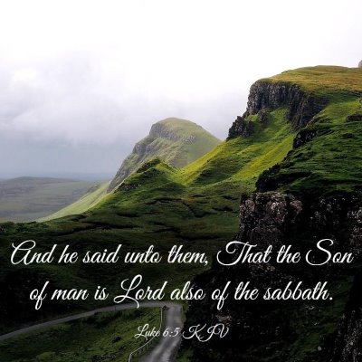 Picture 03 - Luke 6:5 KJV - And he said unto them, That the Son of man is - Bible Verse Picture