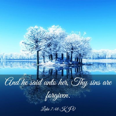 Picture 03 - Luke 7:48 KJV - And he said unto her, Thy sins are - Bible Verse Picture