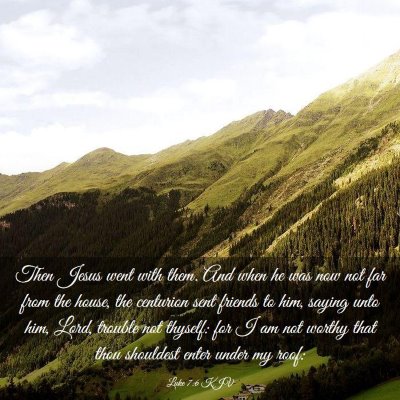 Picture 03 - Luke 7:6 KJV - Then Jesus went with them. And when he was now - Bible Verse Picture