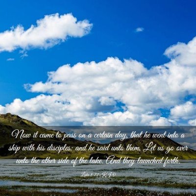 Picture 03 - Luke 8:22 KJV - Now it came to pass on a certain day, that he - Bible Verse Picture