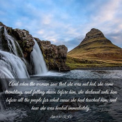 Picture 03 - Luke 8:47 KJV - And when the woman saw that she was not hid, she - Bible Verse Picture
