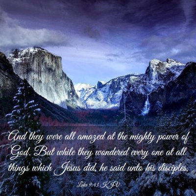 Picture 03 - Luke 9:43 KJV - And they were all amazed at the mighty power of - Bible Verse Picture