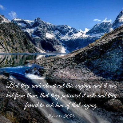 Picture 03 - Luke 9:45 KJV - But they understood not this saying, and it was - Bible Verse Picture
