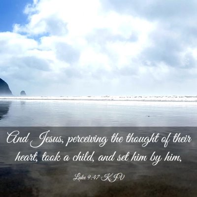 Picture 03 - Luke 9:47 KJV - And Jesus, perceiving the thought of their heart, - Bible Verse Picture