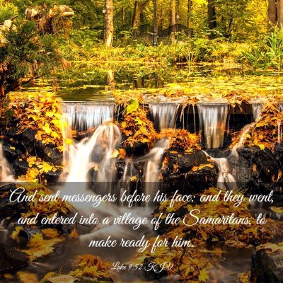Picture 03 - Luke 9:52 KJV - And sent messengers before his face: and they - Bible Verse Picture