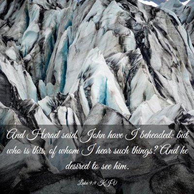Picture 03 - Luke 9:9 KJV - And Herod said, John have I beheaded: but who is - Bible Verse Picture