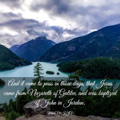 Picture 03 - Mark 1:9 KJV - And it came to pass in those days, that Jesus - Bible Verse Picture