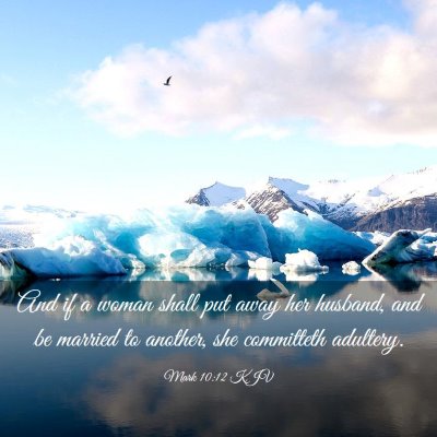 Picture 03 - Mark 10:12 KJV - And if a woman shall put away her husband, and be - Bible Verse Picture