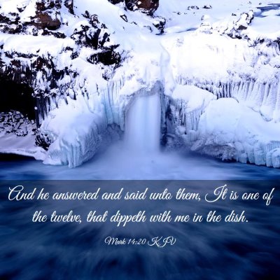Picture 03 - Mark 14:20 KJV - And he answered and said unto them, It is one of - Bible Verse Picture