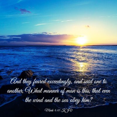 Picture 03 - Mark 4:41 KJV - And they feared exceedingly, and said one to - Bible Verse Picture