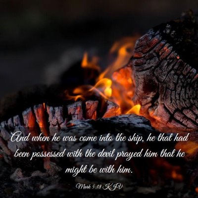 Picture 03 - Mark 5:18 KJV - And when he was come into the ship, he that had - Bible Verse Picture