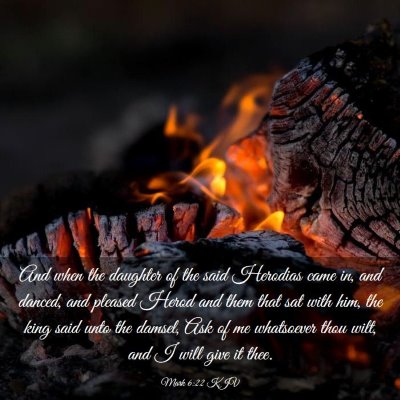 Picture 03 - Mark 6:22 KJV - And when the daughter of the said Herodias came - Bible Verse Picture