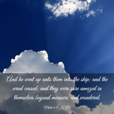 Picture 03 - Mark 6:51 KJV - And he went up unto them into the ship; and the - Bible Verse Picture