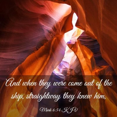 Picture 03 - Mark 6:54 KJV - And when they were come out of the ship, - Bible Verse Picture
