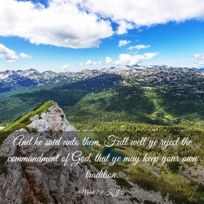Picture 03 - Mark 7:9 KJV - And he said unto them, Full well ye reject the - Bible Verse Picture