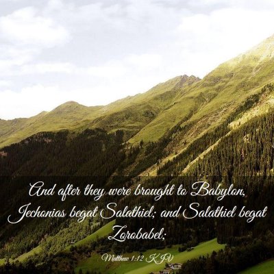 Picture 03 - Matthew 1:12 KJV - And after they were brought to Babylon, Jechonias - Bible Verse Picture